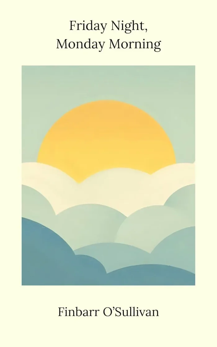 Friday Night, Monday Morning by Finbarr O, Literary Fiction book cover on IndieFiction