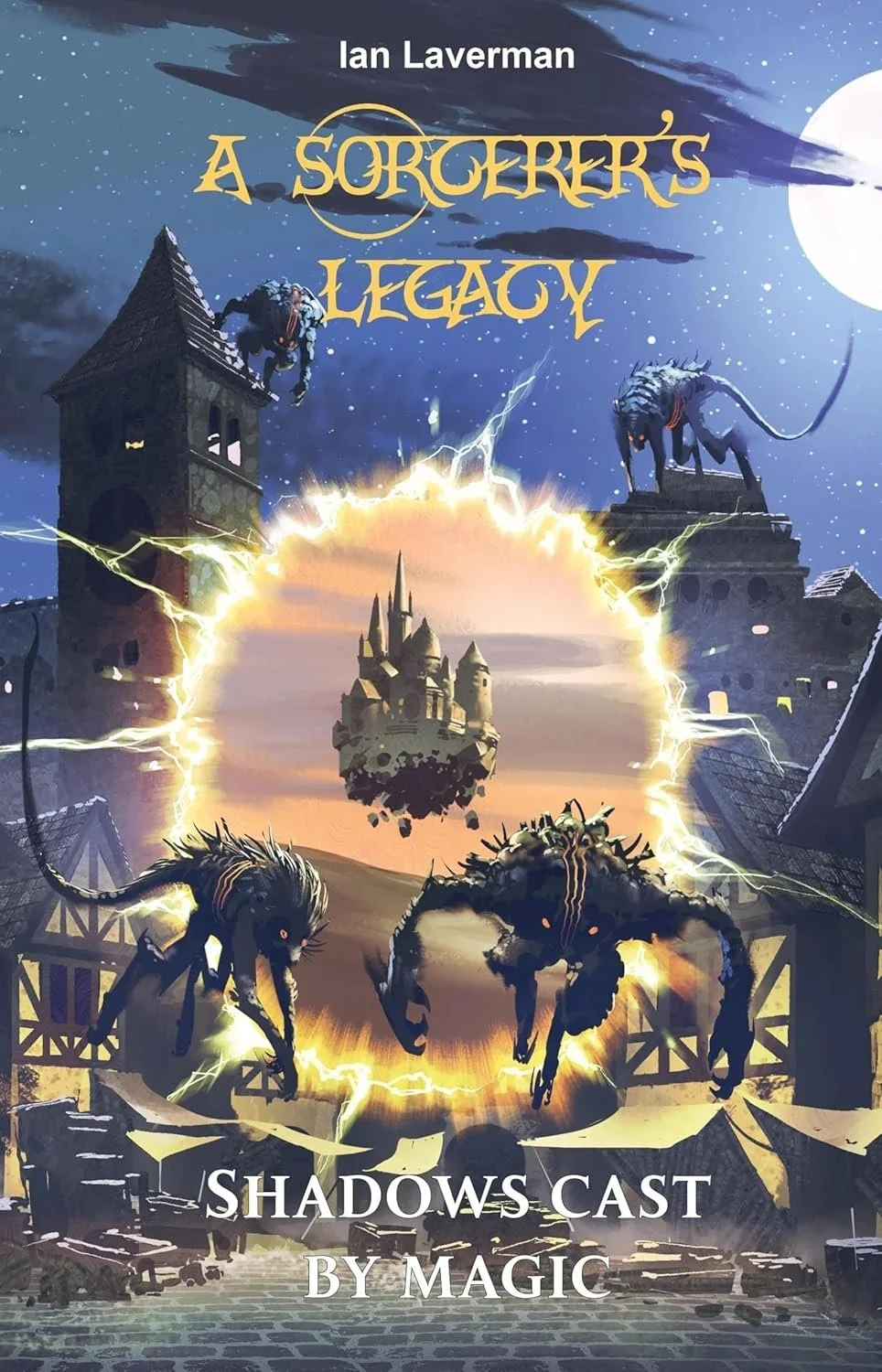 A Sorcerer's Legacy by Ian Laverman, Fantasy book cover on IndieFiction