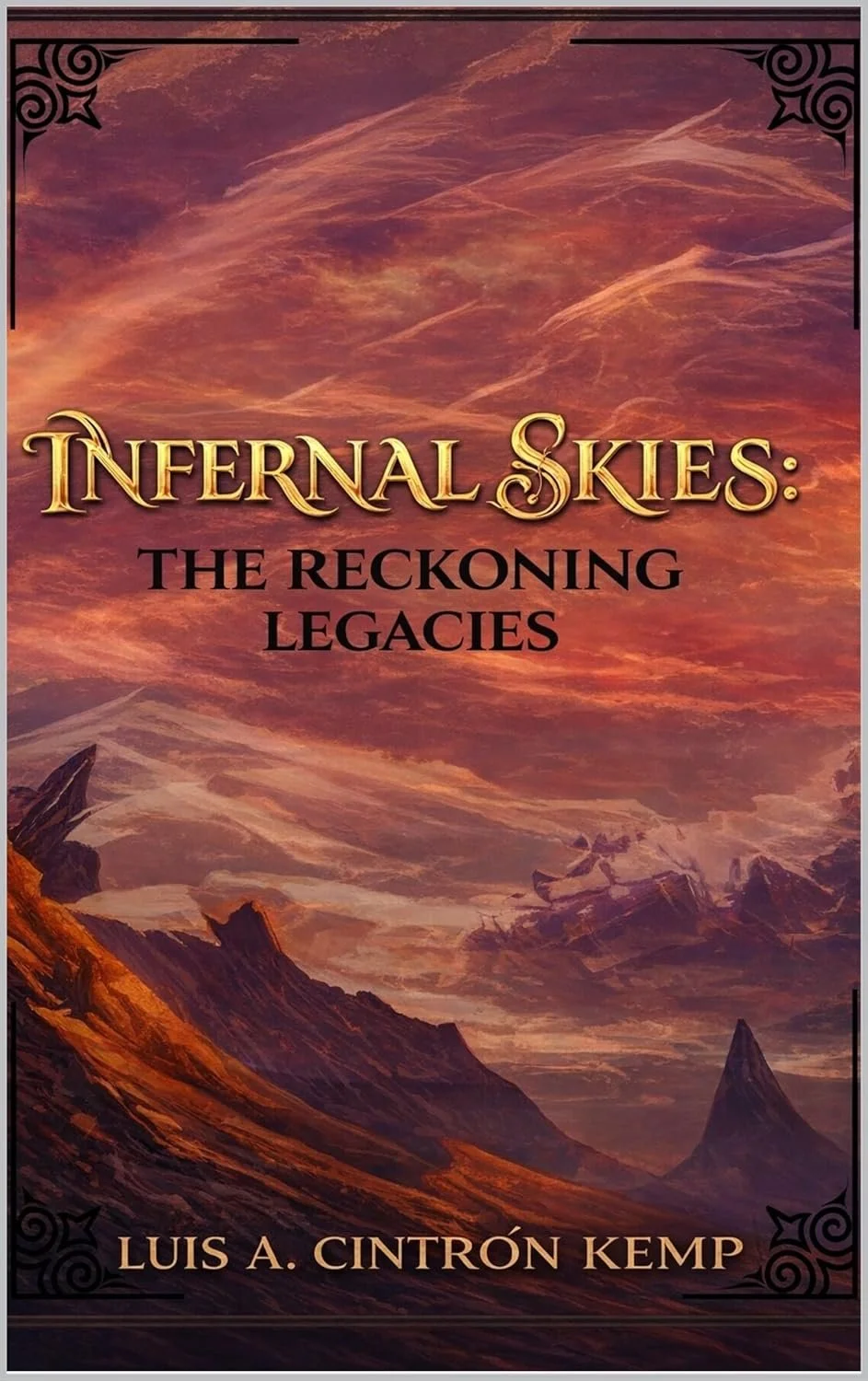 Infernal Skies: The Reckoning Legacies by Luis A. Cintrón Kemp, Fantasy book cover on IndieFiction