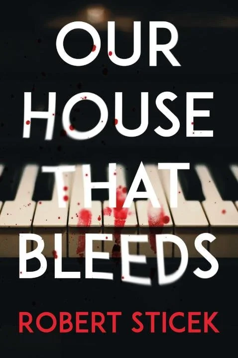 Our House That Bleeds by Robert Sticek, Thriller/Mystery/Crime book cover on IndieFiction
