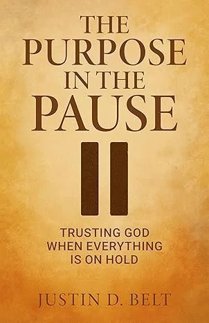 The Purpose in the Pause by Justin D, Spirituality/Religion book cover on IndieFiction