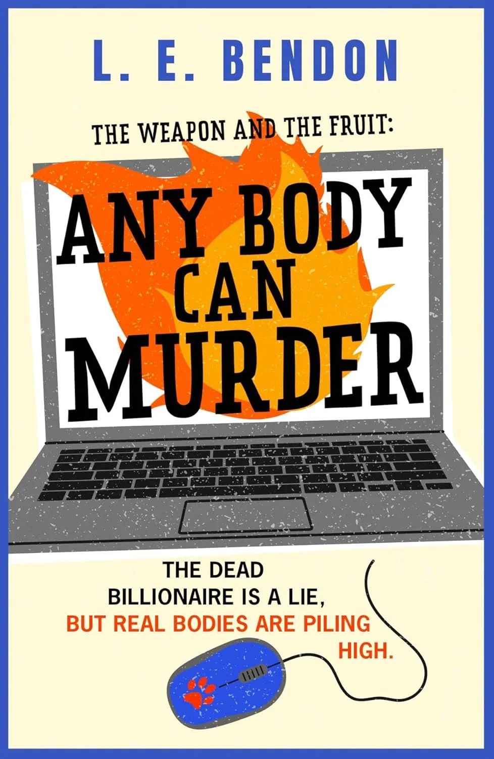 The Weapon and the Fruit: Any Body Can Murder by L. E, Thriller/Mystery/Crime book cover on IndieFiction